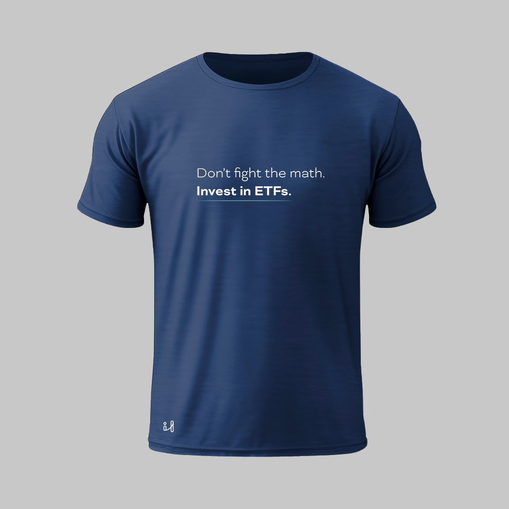 Camiseta Don't Fight The Math Invest in ETFs